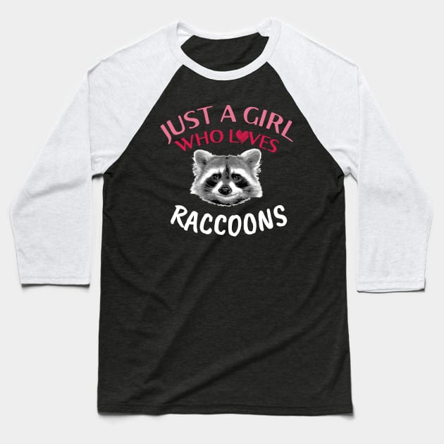 Just a girl who loves Raccoon Baseball T-Shirt by Raccool